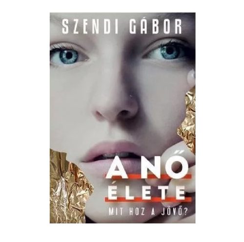 A nő élete - Szendi Gábor