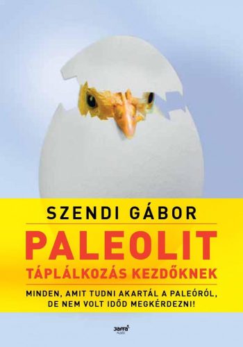 Paleolit táplálkozás kezdőknek - 2. kiadás - Szendi Gábor