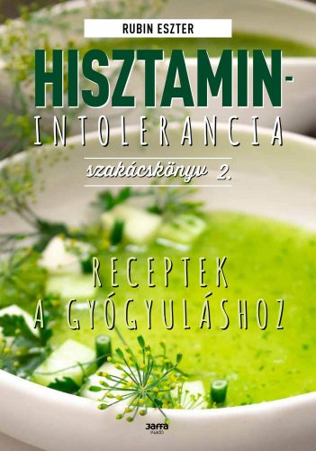 Hisztaminintolerancia 2. szakácskönyv Rubin Eszter